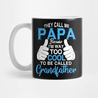 Papa   i'm way too cool to be called grandfather Mug